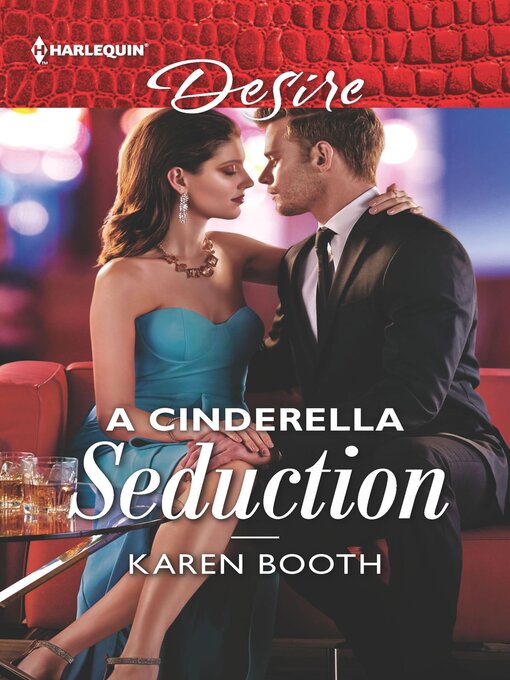 Title details for A Cinderella Seduction by Karen Booth - Available